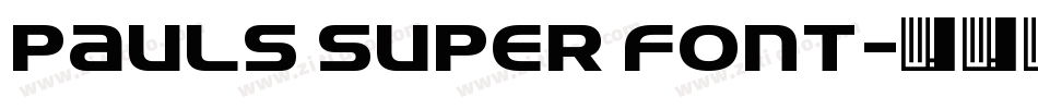Pauls Super Font字体转换